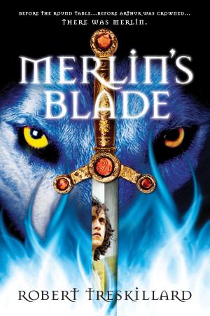 Cover of the book Merlin's Blade by Robert Treskillard