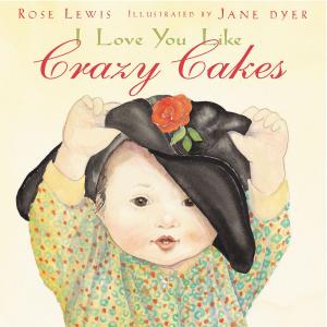 Cover of the book I Love You Like Crazy Cakes by Gitty Daneshvari