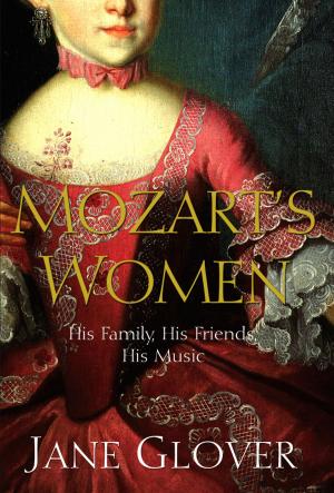 Cover of the book Mozart's Women by Irene Kelly, Jennifer Kelly, Matt Kelly