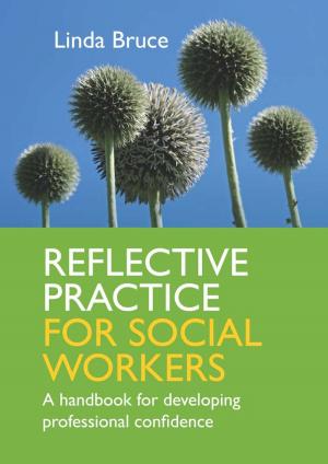 Cover of the book Reflective Practice For Social Workers: A Handbook For Developing Professional Confidence by Stuart Crainer, Des Dearlove