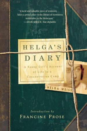 Cover of the book Helga's Diary: A Young Girl's Account of Life in a Concentration Camp by Damian Thompson