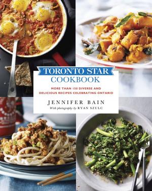 Cover of the book Toronto Star Cookbook by James Nevison