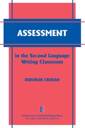 Cover of the book Assessment in the Second Language Writing Classroom by Cynthia Baron, Sharon Marie Carnicke