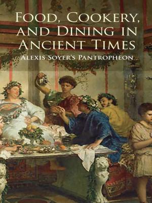 Cover of the book Food, Cookery, and Dining in Ancient Times by Jess Nevins