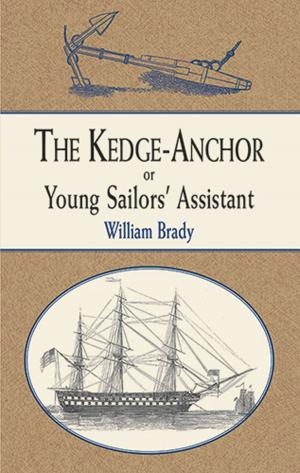 Cover of the book The Kedge Anchor; or, Young Sailors' Assistant by Roger E. Harrington