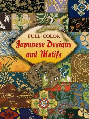 Cover of the book Full-Color Japanese Designs and Motifs by 