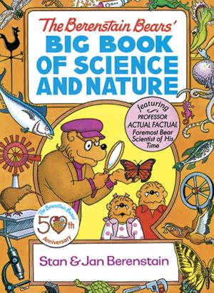 Cover of the book The Berenstain Bears' Big Book of Science and Nature by 