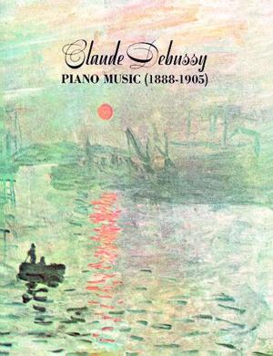 Book cover of Claude Debussy Piano Music 1888-1905