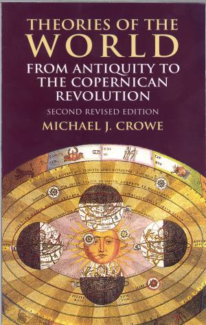 Cover of the book Theories of the World from Antiquity to the Copernican Revolution by A. S. Monin, A. M. Yaglom