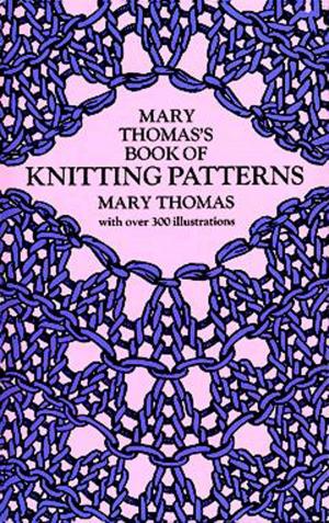 Cover of the book Mary Thomas's Book of Knitting Patterns by Bernard S. Mason
