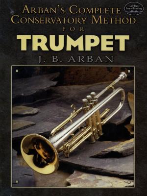 Cover of the book Arban's Complete Conservatory Method for Trumpet by Freda DeKnight