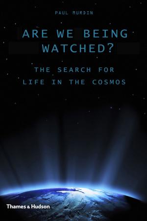 Cover of the book Are We Being Watched?: The Search for Life in the Cosmos by Bruno David