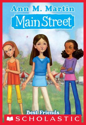 Cover of the book Main Street #4: Best Friends by Scholastic, Penelope Arlon