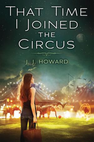 Cover of the book That Time I Joined the Circus by Riley Brooks