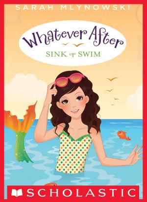 bigCover of the book Whatever After #3: Sink or Swim by 