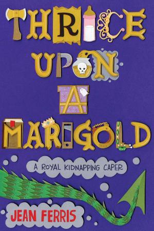 Cover of the book Thrice Upon a Marigold by A. J. Whitten