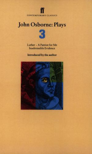 Cover of the book John Osborne Plays 3 by Adrian Bell
