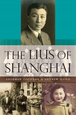 Cover of the book The Lius of Shanghai by Nelson Tebbe