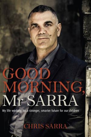 Cover of the book Good Morning, Mr Sarra by Melissa Bellanta