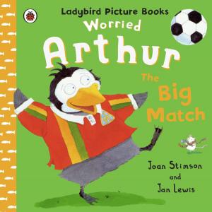 bigCover of the book Worried Arthur: The Big Match Ladybird Picture Books by 