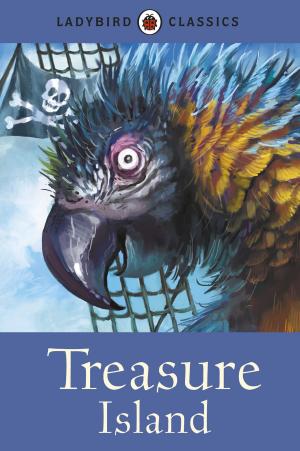 Cover of the book Ladybird Classics: Treasure Island by Jason Hazeley, Joel Morris
