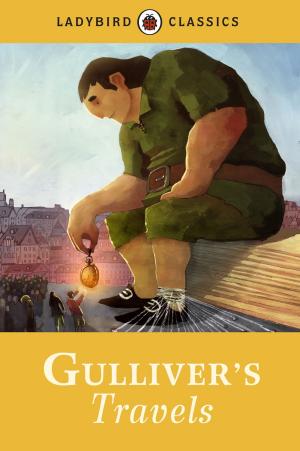 Cover of the book Ladybird Classics: Gulliver's Travels by A. S. Byatt, George Eliot