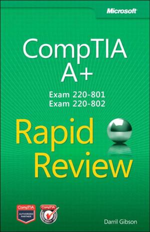 Cover of the book CompTIA A+ Rapid Review (Exam 220-801 and Exam 220-802) by Pamela K. Isom, Kerrie Holley