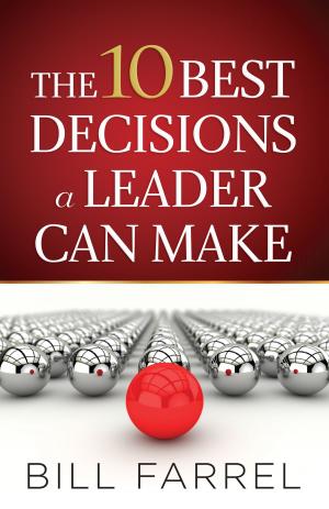 Book cover of The 10 Best Decisions a Leader Can Make