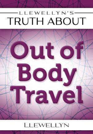 Cover of the book Llewellyn's Truth About Out-of-Body Travel by Victoria Hamilton