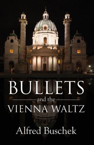 bigCover of the book Bullets and the Vienna Waltz by 