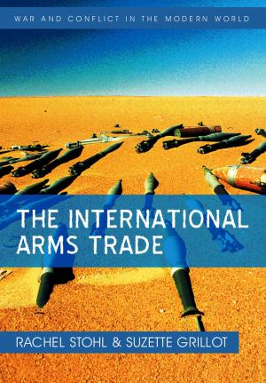 Cover of the book The International Arms Trade by Jeff McWherter, Ben Hall