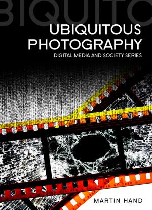 Cover of the book Ubiquitous Photography by Patrick M. Lencioni, Andreas Schieberle