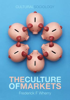 Cover of the book The Culture of Markets by Bev Bennett