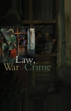 Cover of the book Law, War and Crime by Klaus Holschemacher, Frank Lobisch, Torsten Müller