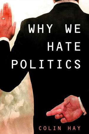 Cover of the book Why We Hate Politics by Jamie Anderson, Martin Kupp, Jörg Reckhenrich
