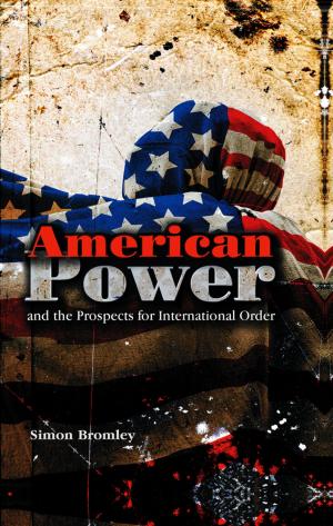 Cover of the book American Power and the Prospects for International Order by Chris Moulton, David Yates