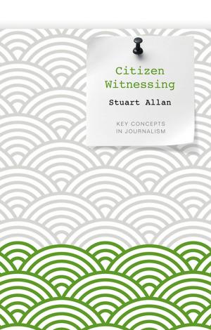 Cover of the book Citizen Witnessing by Hideki Matsumura, Hironobu Umemoto, Karen K. Gleason, Ruud E.I. Schropp