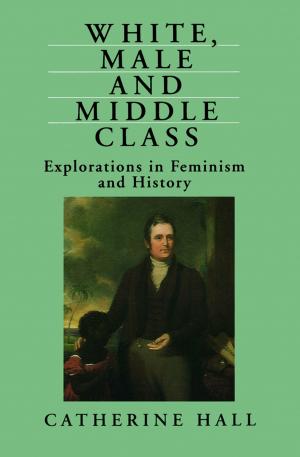 Cover of the book White, Male and Middle Class by Erik Hellman