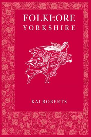 Cover of the book Folklore of Yorkshire by Michael Keane