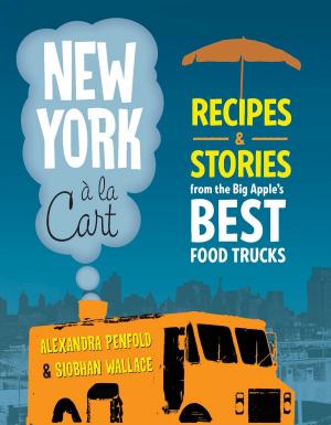 Cover of the book New York a la Cart by John Carruthers, Jesse Valenciana