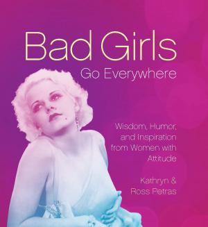 Cover of the book Bad Girls Go Everywhere by Erich Origen, Gan Golan