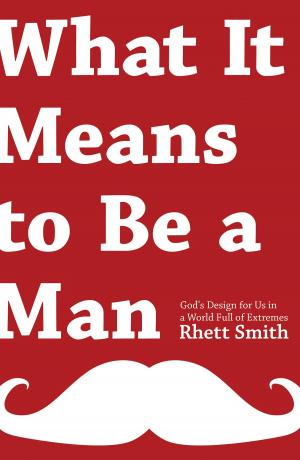 Cover of the book What it Means to be a Man by Tony Evans