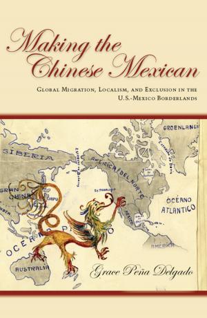 Book cover of Making the Chinese Mexican