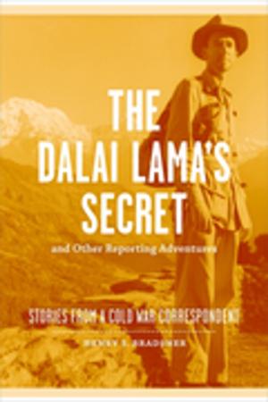 Cover of the book The Dalai Lama's Secret and Other Reporting Adventures by Richard K. Popp