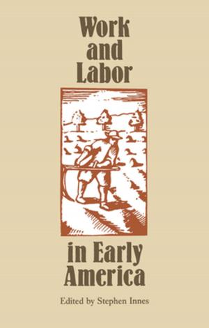 Cover of the book Work and Labor in Early America by Walter Muir Whitehill