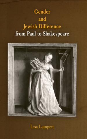 Cover of Gender and Jewish Difference from Paul to Shakespeare by Lisa Lampert, University of Pennsylvania Press, Inc.