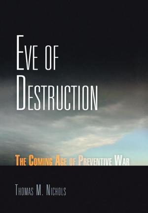 Cover of the book Eve of Destruction by Anna Astvatsarurian Turcotte