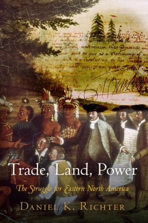 Cover of the book Trade, Land, Power by Benjamin D. Lisle