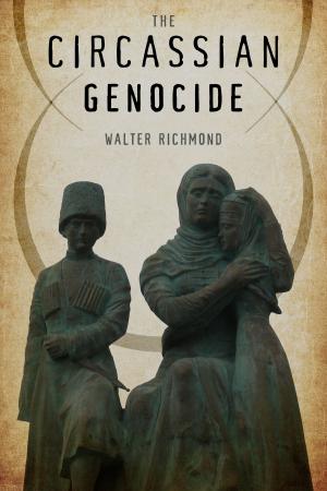 Cover of the book The Circassian Genocide by Jon M. Wolseth