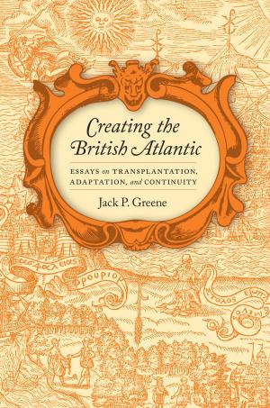Cover of the book Creating the British Atlantic by Frederick Douglass, Orville Vernon Burton